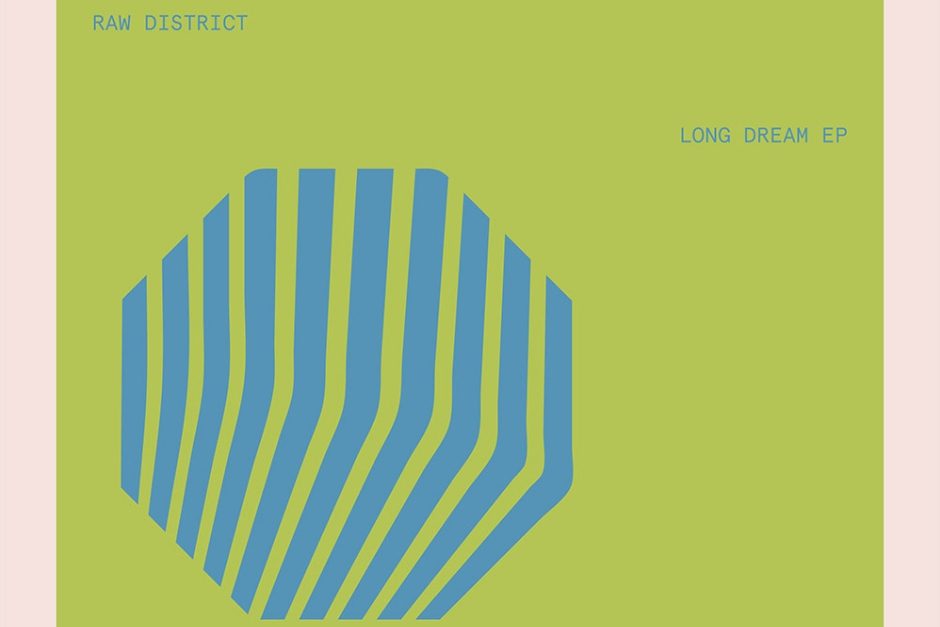 Raw District - Long Dream - This And That Lab